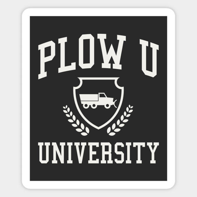 Snow Plow Driver Gift Plow U University Funny Snow Removal Magnet by PodDesignShop